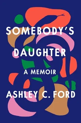 Niečie dcéry: A Memoir: A Memoir - Somebody's Daughter: A Memoir