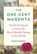 The One-Cent Magenta: V snahe získať najcennejšiu známku na svete - The One-Cent Magenta: Inside the Quest to Own the Most Valuable Stamp in the World