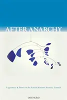 Po anarchii: Legitimita a moc v Bezpečnostnej rade OSN - After Anarchy: Legitimacy and Power in the United Nations Security Council
