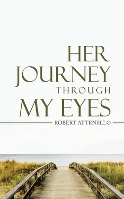 Jej cesta mojimi očami - Her Journey Through My Eyes