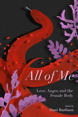 Celá ja: Príbehy o láske, hneve a ženskom tele - All of Me: Stories of Love, Anger, and the Female Body