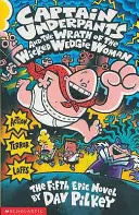 Kapitán Underpants a hnev zlej Wedgie Woman (Captain Underpants and the Wrath of the Wicked Wedgie Woman) - Captain Underpants and the Wrath of the Wicked Wedgie Woman