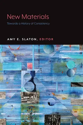 Nové materiály: Na ceste k histórii konzistentnosti - New Materials: Towards a History of Consistency