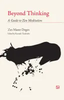 Za hranicami myslenia: Sprievodca zenovou meditáciou - Beyond Thinking: A Guide to Zen Meditation