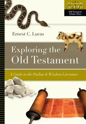 Skúmanie Starého zákona: Sprievodca žalmami a literatúrou múdrosti - Exploring the Old Testament: A Guide to the Psalms and Wisdom Literature
