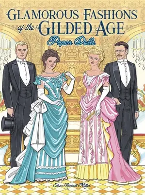 Glamour Fashions of the Gilded Age Papierové bábiky - Glamorous Fashions of the Gilded Age Paper Dolls