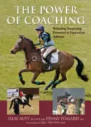 Sila koučovania - uvoľnenie prekvapivého potenciálu jazdeckých športovcov - Power of Coaching - Releasing Surprising Potential in Equestrian Athletes