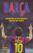 Barca - tvorba najlepšieho tímu na svete - Barca - The Making of the Greatest Team in the World