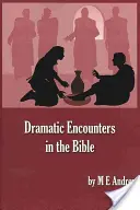 Dramatické stretnutia v Biblii - Dramatic Encounters in the Bible