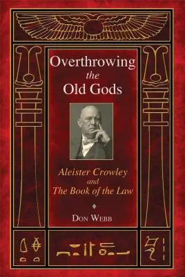Zvrhnutie starých bohov: Aleister Crowley a Kniha zákona - Overthrowing the Old Gods: Aleister Crowley and the Book of the Law