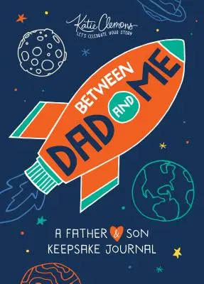 Medzi otcom a mnou: Denník pre otca a syna - Between Dad and Me: A Father and Son Keepsake Journal