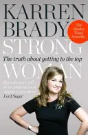 Silná žena - Pravda o tom, ako sa dostať na vrchol - Strong Woman - The Truth About Getting to the Top