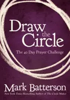 Nakresli kruh: Modlitebná výzva na 40 dní - Draw the Circle: The 40 Day Prayer Challenge