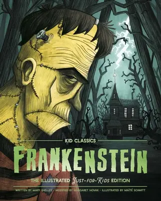 Frankenstein - detská klasika, 1: Klasické vydanie prepracované len pre deti! (Ilustrované a skrátené pre 4. - 7. ročník) - Frankenstein - Kid Classics, 1: The Classic Edition Reimagined Just-For-Kids! (Illustrated & Abridged for Grades 4 - 7)