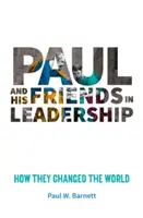 Pavol a jeho priatelia vo vedení - Ako zmenili svet - Paul and His Friends in Leadership - How they changed the world
