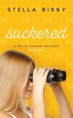 Suckered (Vydarené): Záhada Rylie Cooperovej, kniha druhá - Suckered: A Rylie Cooper Mystery, Book Two