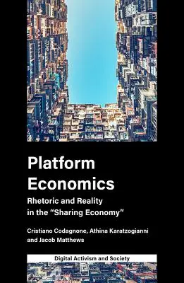 Ekonomická platforma: Rétorika a realita v ekonomike zdieľania - Platform Economics: Rhetoric and Reality in the Sharing Economy