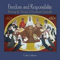 Sloboda a zodpovednosť: Tkanie nití dominikánskej spirituality - Freedom and Responsibility: Weaving the Threads of Dominican Spirituality