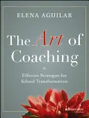 Umenie koučovania: Efektívne stratégie pre transformáciu školy - The Art of Coaching: Effective Strategies for School Transformation