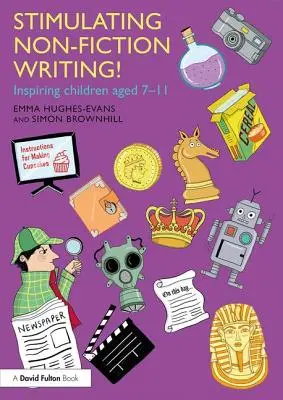 Stimulating Non-Fiction Writing! Inšpirujúce písanie pre deti vo veku 7 - 11 rokov - Stimulating Non-Fiction Writing!: Inspiring Children Aged 7 - 11