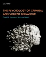 Psychológia kriminálneho a násilného správania - The Psychology of Criminal and Violent Behaviour