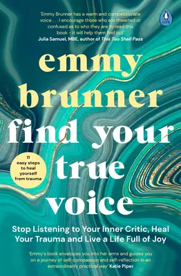 Nájdite svoj pravý hlas - prestaňte počúvať svojho vnútorného kritika, vyliečte si traumu a žite život plný radosti - Find Your True Voice - Stop Listening to Your Inner Critic, Heal Your Trauma and Live a Life Full of Joy
