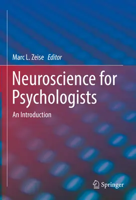 Neuroveda pre psychológov: Úvod do problematiky neurológie - Neuroscience for Psychologists: An Introduction