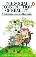 Sociálna konštrukcia reality - pojednanie zo sociológie poznania - Social Construction of Reality - A Treatise in the Sociology of Knowledge