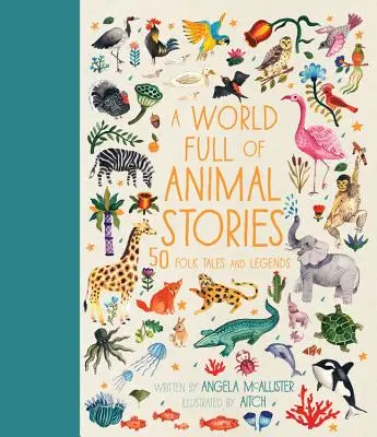 Svet plný príbehov o zvieratách: 50 ľudových rozprávok a legiend - A World Full of Animal Stories: 50 Folk Tales and Legends