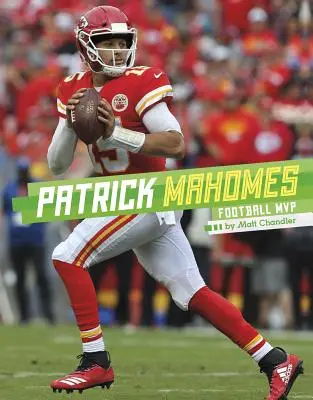 Patrick Mahomes: Futbalový MVP - Patrick Mahomes: Football MVP