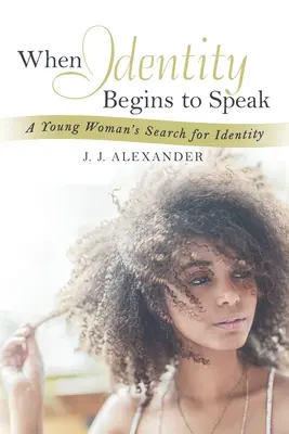 Keď identita začína hovoriť: Hľadanie identity mladej ženy - When Identity Begins to Speak: A Young Woman's Search for Identity