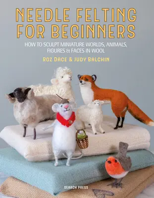 Plstenie ihlou pre začiatočníkov: Ako modelovať z vlny - Needle Felting for Beginners: How to Sculpt with Wool