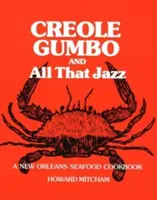 Creole Gumbo and All That Jazz: New Orleans Seafood Cookbook - Creole Gumbo and All That Jazz: A New Orleans Seafood Cookbook