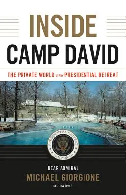 Vnútri Camp Davidu: súkromný svet prezidentského útočiska - Inside Camp David: The Private World of the Presidential Retreat