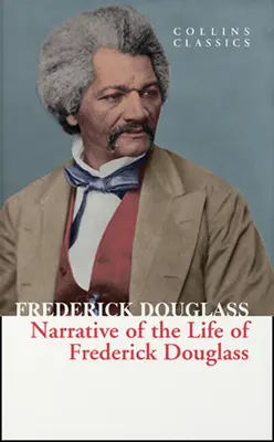 Rozprávanie o živote Fredericka Douglassa (Collins Classics) - Narrative of the Life of Frederick Douglass (Collins Classics)