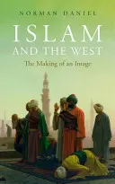 Islam a Západ: The Making of an Image (Tvorba obrazu) - Islam and the West: The Making of an Image