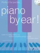 Klavír do ucha: Naučte sa hrať podľa sluchu, improvizovať a sprevádzať piesne v jednoduchých krokoch - Piano by Ear: Learn to Play by Ear, Improvise, and Accompany Songs in Simple Steps
