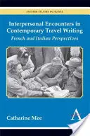 Medziľudské stretnutia v súčasnej cestopisnej literatúre: Francúzska a talianska perspektíva - Interpersonal Encounters in Contemporary Travel Writing: French and Italian Perspectives