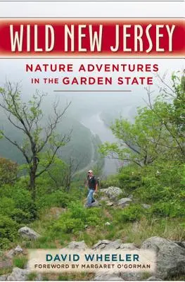 Divoké New Jersey: Prírodné dobrodružstvá v Garden State - Wild New Jersey: Nature Adventures in the Garden State