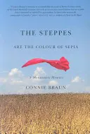 Stepi majú farbu sépie: Spomienky mennonitov - The Steppes Are the Colour of Sepia: A Mennonite Memoir