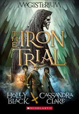 Železná skúška (Magisterium #1), 1: prvá kniha Magisteria - The Iron Trial (Magisterium #1), 1: Book One of Magisterium