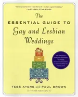 Základný sprievodca svadbami homosexuálov a lesbičiek - The Essential Guide to Gay and Lesbian Weddings