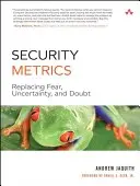 Metriky bezpečnosti: Nahradenie strachu, neistoty a pochybností - Security Metrics: Replacing Fear, Uncertainty, and Doubt