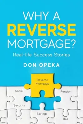Prečo spätná hypotéka?: Úspešné príbehy zo skutočného života - Why a Reverse Mortgage?: Real-life Success Stories