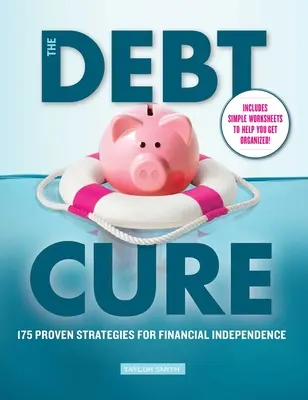 Liečba dlhov: 175 osvedčených stratégií na dosiahnutie finančnej nezávislosti - The Debt Cure: 175 Proven Strategies for Financial Independence