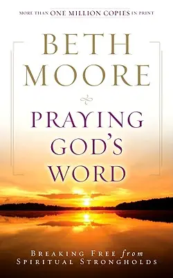 Modlitba Božieho slova: Oslobodenie od duchovných pevností - Praying God's Word: Breaking Free from Spiritual Strongholds