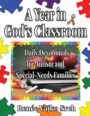Rok v Božej triede: Denná pobožnosť pre rodiny s autizmom a so špeciálnymi potrebami - A Year in God's Classroom: A Daily Devotional For Autism And Special-Needs Families