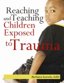 Oslovenie a vyučovanie detí vystavených traume - Reaching and Teaching Children Exposed to Trauma