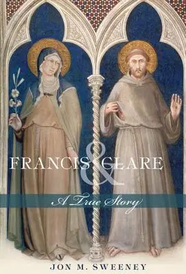 František a Klára: František a Františka: Pravdivý príbeh - Francis and Clare: A True Story