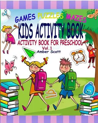 Kniha aktivít pre deti: (Kniha aktivít pre predškolákov) - ( zv. 1) - Kids Activity Book: (Activity Book For Preschool) - ( Vol. 1)
